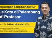 Perjuangan Prof. Iskhaq Iskandar Menjadi Guru Besar Universitas Sriwijaya