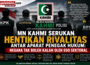 MN KAHMI Serukan Hentikan Rivalitas Antar Aparat Penegak Hukum: Negara Tak Boleh Kalah oleh Ego Sektoral
