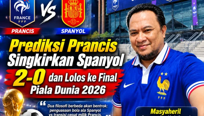 Prediksi Prancis Singkirkan Spanyol 2-0 dan Lolos ke Final Piala Dunia 2026