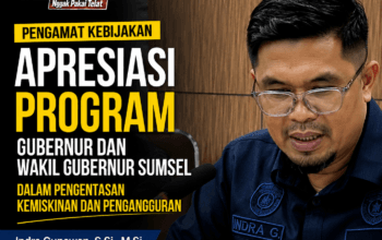 Pengamat Kebijakan Apresiasi Program Gubernur dan Wakil Gubernur Sumsel dalam Pengentasan Kemiskinan dan Pengangguran