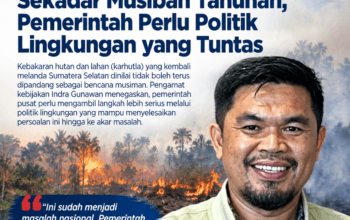 Pengamat: Karhutla Bukan Sekadar Musibah Tahunan, Pemerintah Perlu Politik Lingkungan yang Tuntas